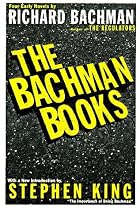 The Bachman Books : Four Early Novels by Richard Bachman (Rage / The Long Walk / Roadwork / The Running Man)
