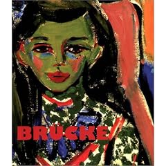 Br�cke. Die Geburt des Expressionismus