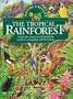 Nature Unfolds The Tropical Rainforest (Nature Unfolds)