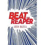 Beat the Reaper: A Novelby Josh Bazell