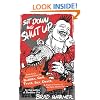Sit Down and Shut Up: Punk Rock Commentaries on Buddha, God, Truth, Sex, Death, and Dogen's Treasury of the Right Dharma Eye