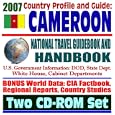 2007 Country Profile and Guide to Cameroon - National Travel Guidebook and Handbook -... by U.S. Government