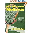 Bad News for McEnroe: Blood, Sweat, and Backhands with John, Jimmy, Ilie, Ivan, Bjorn, and Vitas