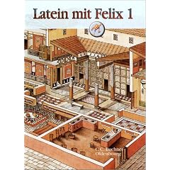 Latein mit Felix. Unterrichtswerk f�r Latein als gymnasiale Eingangssprache: Latein mit Felix 1
