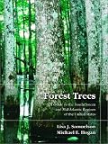 Forest Trees: A Guide to the Southeastern and Mid-Atlantic Regions of the United States