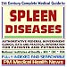 21st Century Complete Medical Guide to Spleen Diseases, Splenomegaly: Authoritative Government Documents, Clinical References, and Practical Information for Patients and Physicians (CD-ROM)
