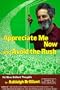 Appreciate Me Now, and Avoid the Rush Yet More Brilliant Thoughts