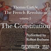 The French Revolution, Volume 2: The Constitution | [Thomas Carlyle]