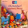 Oh, Bother! Someone's Messy (Disney's Winnie the Pooh Helping Hands Book)