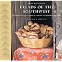 Breads of the Southwest: Recipes in the Native American, Spanish, and Mexican Traditions