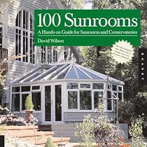 100 Sunrooms: A Hands-on Design Guide and Sourcebook