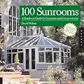 100 Sunrooms: A Hands-on Design Guide and Sourcebook