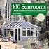 100 Sunrooms: A Hands-on Design Guide and Sourcebook