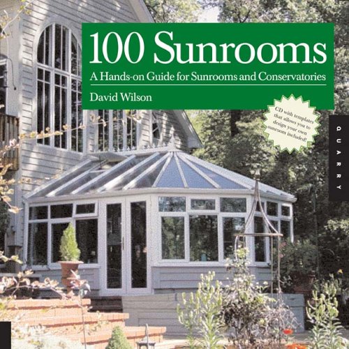 100 Sunrooms: A Hands-on Design Guide and Sourcebook