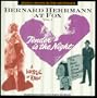 Bernard Herrmann At Fox, Vol. 1 - Tender Is The Night / The Man In The Gray Flannel Suit / A Hatful Of Rain: Original Motion Picture Soundtracks