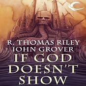 If God Doesn’t Show | [R. Thomas Riley, John Grover]