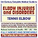 tennis elbow - 21st Century Complete Medical Guide to Elbow Injuries and Disorders, Tennis Elbow, Authoritative Government Documents, Clinical References, and Practical Information for Patients and Physicians