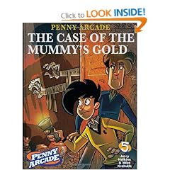 Penny Arcade Volume 5: The Case Of The Mummy's Gold