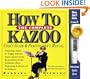 The Complete How To Kazoo