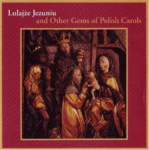 Lulajze Jezuniu & Other Gems of Polish Carols