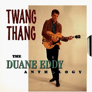 Duane Eddy - Twang Thang (Anthology) - Zortam Music