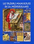 Les tr�sors manuscrits de la M�diterr...