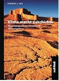 cover of Klima macht Geschichte. Menschheitsgeschichte als Abbild der Klimaentwicklung.