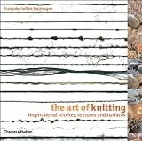 The Art of Knitting: Inspirational Stitches, Textures and Surfaces