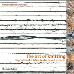 The Art of Knitting: Inspirational Stitches, Textures and Surfaces