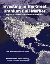 Investing in the Great Uranium Bull Market