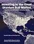Investing in the Great Uranium Bull Market