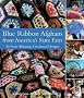 Blue Ribbon Afghans from America's State Fairs: 40 Prize-Winning Crocheted Designs Blue Ribbon Afghans from America's State Fairs: 40 Prize-Winning Crocheted Designs