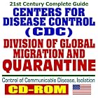 21st Century Complete Guide to the Centers for Disease Control (CDC) Division of Global... by  Centers for Disease Control