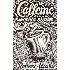 Caffeine & Other Stories