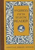 McGuffey's Fifth Eclectic Reader (Christian School Edition)