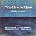 Take Us To The River