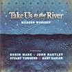Take Us to the River