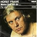 Horst Frank - Meine Zeit mit dir, F�r dich ( Vinyl Single )