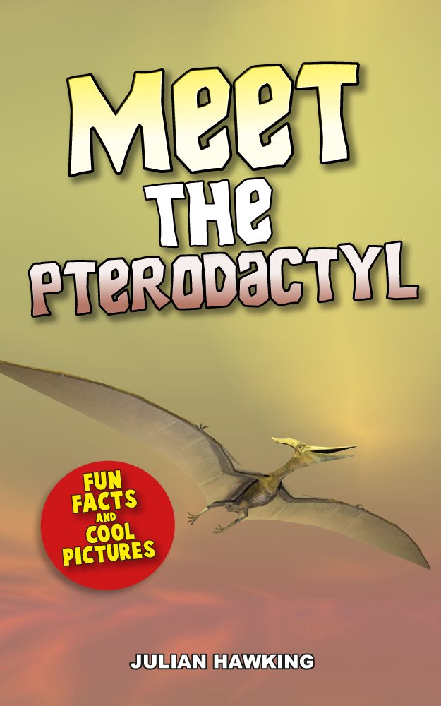 Meet The Pterodactyl: Fun Facts & Cool Pictures (Meet The ...