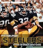 Sports Illustrated Pittsburgh Steelers: Pride in Black and Gold