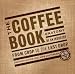 The Coffee Book: Anatomy of an Industry from Crop to the Last Drop