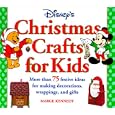 Disney's Christmas Crafts for Kids:: More Than 75 Festive Ideas for Making Decorations, Wrapping, and Gifts (Disneys) by Marge Kennedy