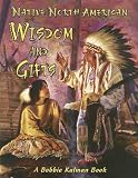 Native North American Wisdom and Gifts (Native Nations of North America)