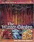 The Horticulture Gardener's Guides - The Winter Garden (Horticulture Gardeners Guides Series)