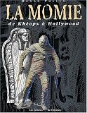 La momie : de khéops à Hollywood : généalogie d'un mythe par Renan Pollès La momie : de khéops à Hollywood : généalogie d'un mythe par Pollès