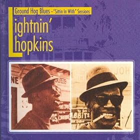 Lightnin' Hopkins - Ground Hog Blues - 'Sitting In With' Sessions