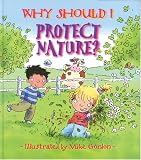 Books : Why Should I Protect Nature? (Why Should I?)