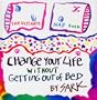 Change Your Life Without Getting Out of Bed: The Ultimate Nap Book