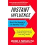 Instant Influence: How to Get Anyone to Do Anythin&hellip by Michael Pantalon