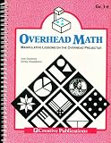 Overhead Math: Manipulative Lessons on the Overhead Projector, Grades 3-6